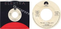 Why can't I be you? / Why can't I be you? (issued 1987). White label. "SP" on labels. Elektra sleeve. - Thanks to autumncure.