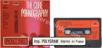 Pornography (issued 1982). Black PolyGram case. Spine states "POL 581". Red paper label on black plastic tape. Inner sleeve reads "Imp. POLYGRAM  Imprim� en France". - Thanks to Rod x